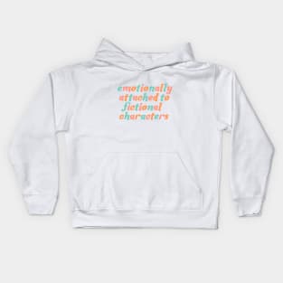 emotionally attached to fictional characters Kids Hoodie